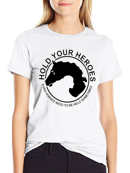Hold Your Heroes T-Shirt - Horse Lovers Apparel