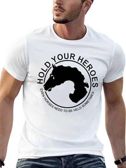 Hold Your Heroes T-Shirt - Horse Lovers Apparel