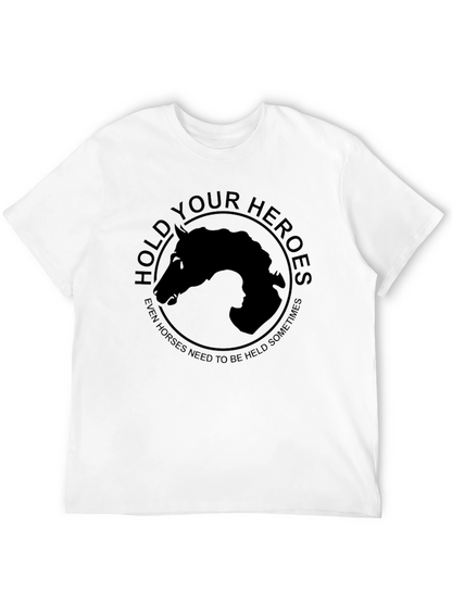 Hold Your Heroes T-Shirt - Horse Lovers Apparel