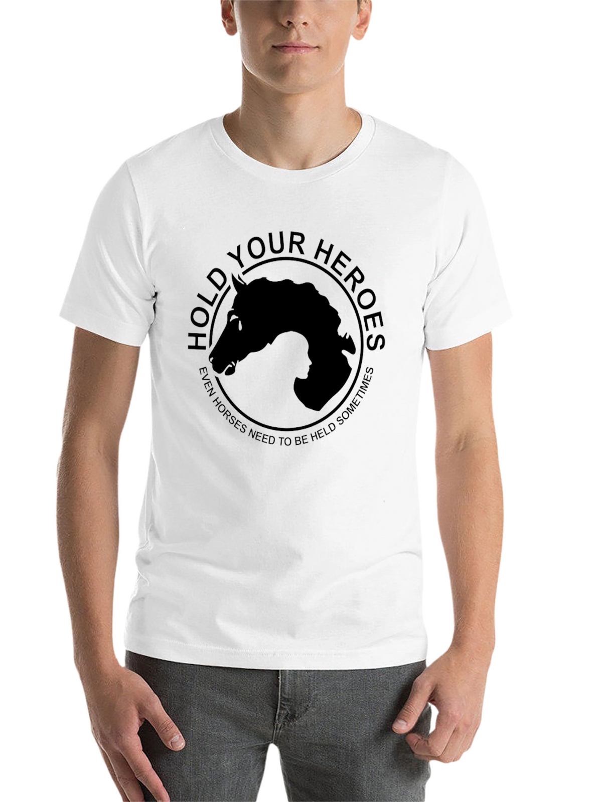 Hold Your Heroes T-Shirt - Horse Lovers Apparel