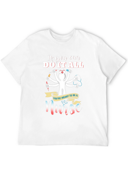 Nurse T-Shirt - If You Can Do It All