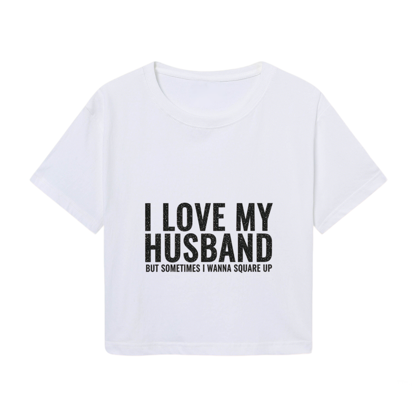 Funny Wife Slogan I Love My Husband White Crop Top