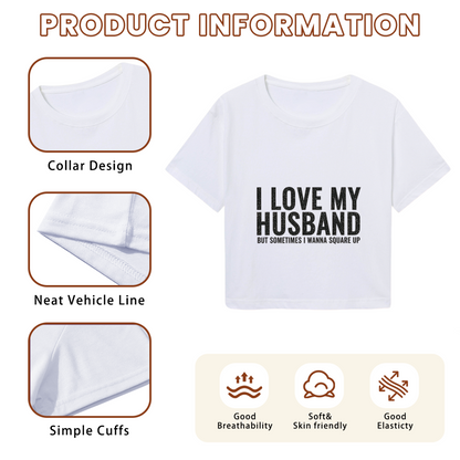 Funny Wife Slogan I Love My Husband White Crop Top