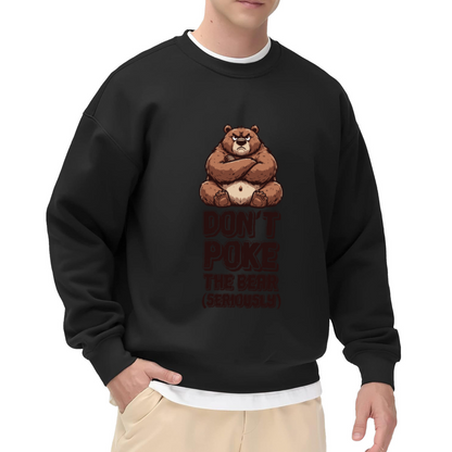 Don¡¯t Poke The Bear Seriously Funny Warning Graphic Crewneck Sweatshirt