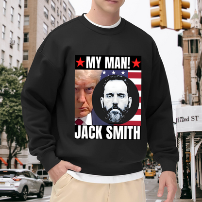 My Man Jack Smith Political Statement Graphic Crewneck Sweatshirt