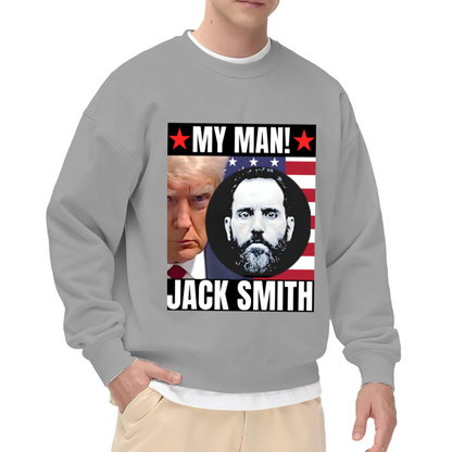 My Man Jack Smith Political Statement Graphic Crewneck Sweatshirt