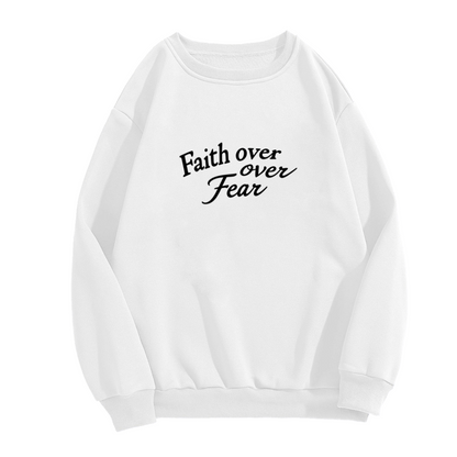 Faith Over Fear Elegant Cursive White Crewneck Inspirational Sweatshirt