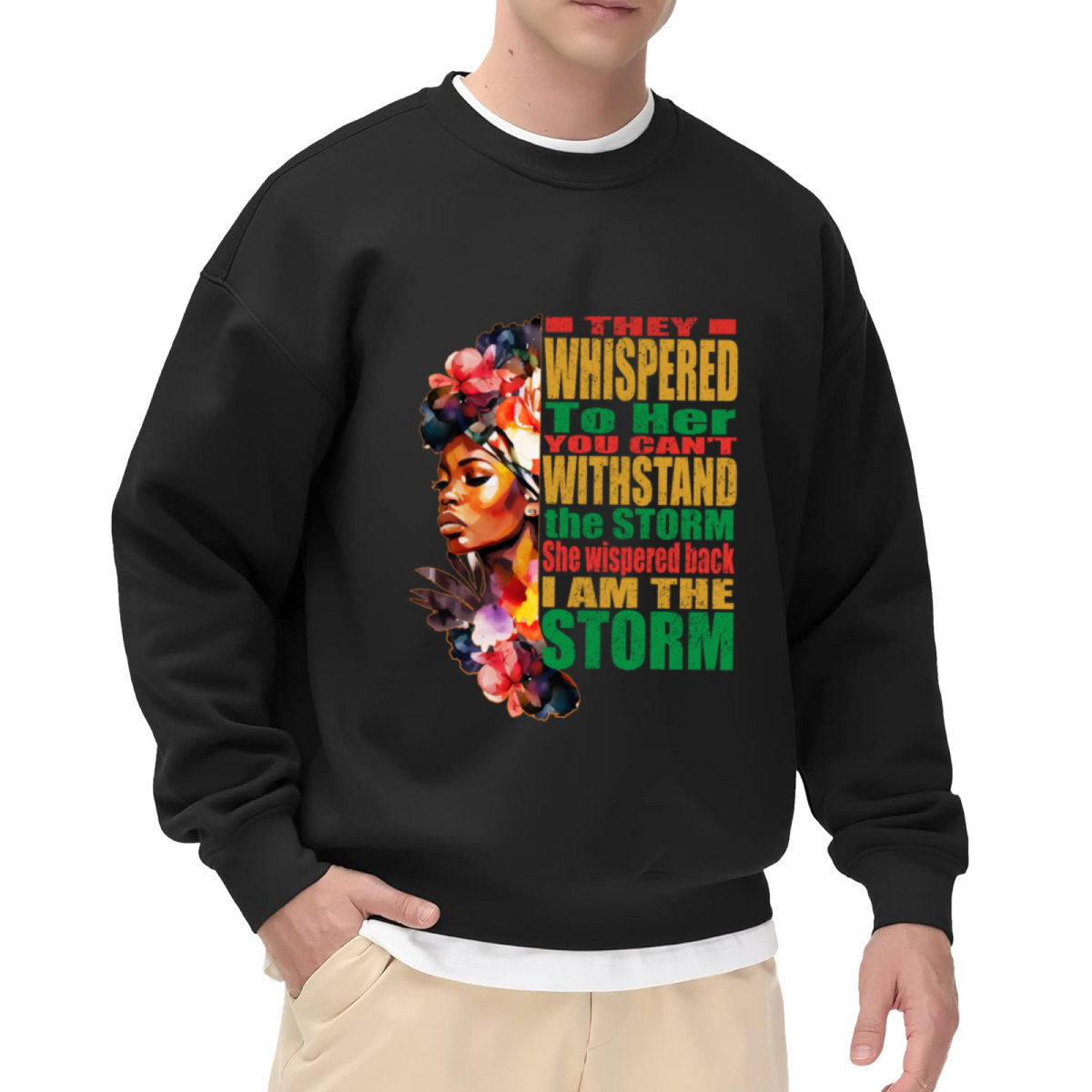 I Am The Storm Powerful African Woman Inspirational Crewneck Sweatshirt
