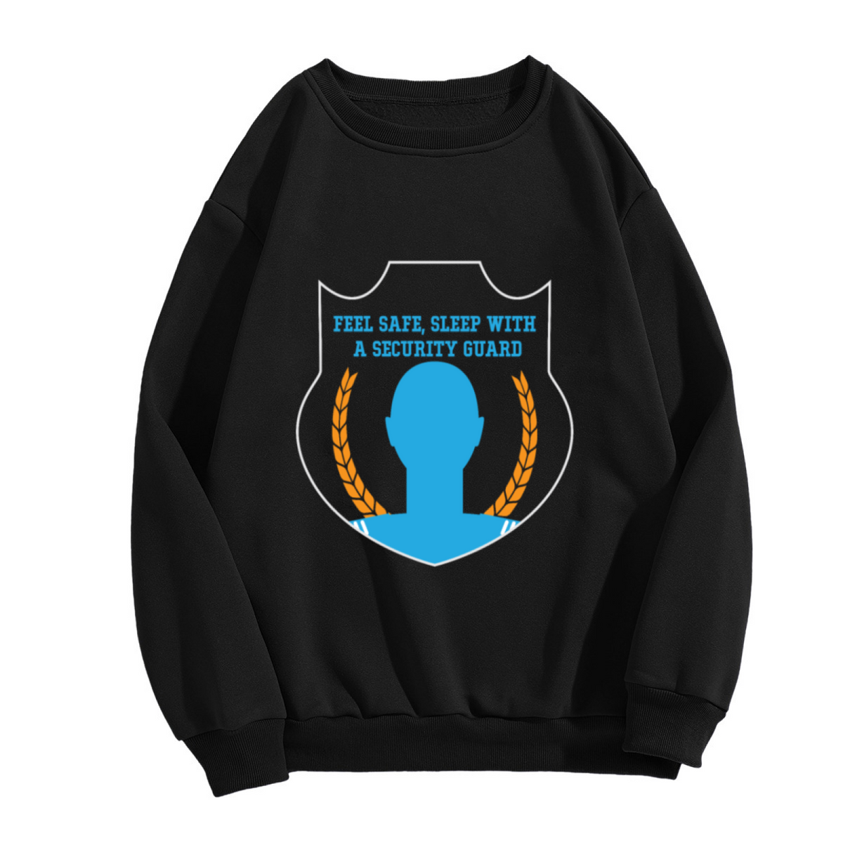 Feel Safe Sleep With A Security Guard Funny Badge Graphic Crew Neck Sweatshirt