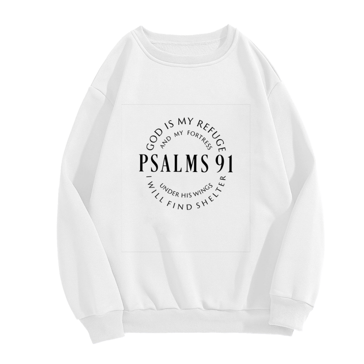 Psalms 91 God Is My Refuge Clean Faith Graphic White Crewneck Sweatshirt