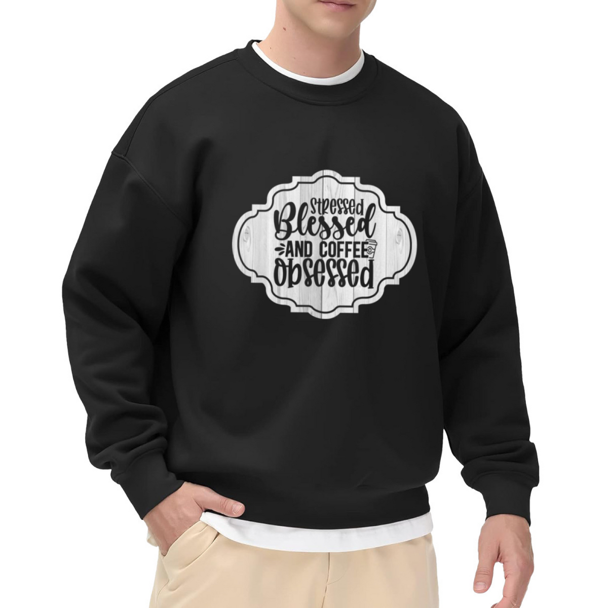 Stressed Blessed And Coffee Obsessed Wood Sign Crewneck Sweatshirt