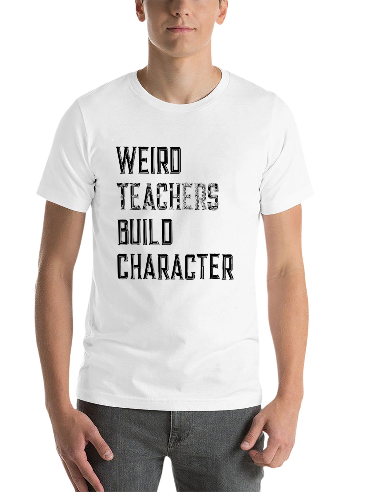 Weird Teachers Build Character T-Shirt