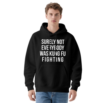 Surely Not Everybody Was Kung Fu Fighting Funny Grey Hoodie, Comfort Meme Top