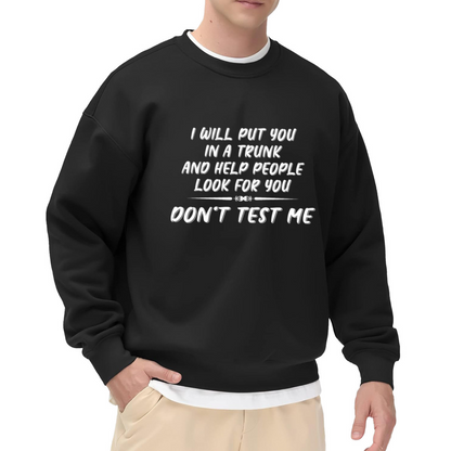 Don¡¯t Test Me Funny Warning Slogan Crewneck Sweatshirt