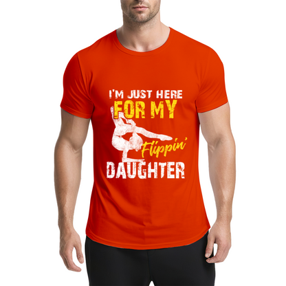 I¡¯m Just Here For My Flippin¡¯ Daughter Gymnast Dad Tee