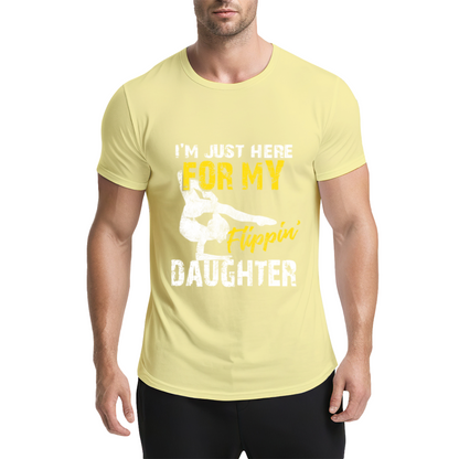 I¡¯m Just Here For My Flippin¡¯ Daughter Gymnast Dad Tee