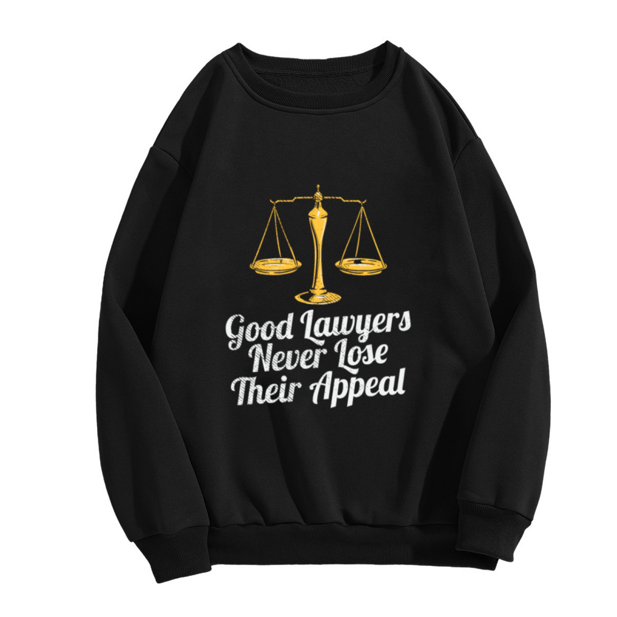 Good Lawyers Never Lose Their Appeal Lawyer Pun Crewneck Sweatshirt