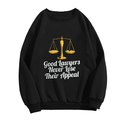Good Lawyers Never Lose Their Appeal Lawyer Pun Crewneck Sweatshirt