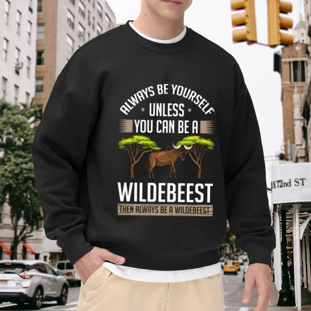 Always Be Yourself Unless You Can Be A Wildebeest Funny Wildlife Crewneck Sweatshirt