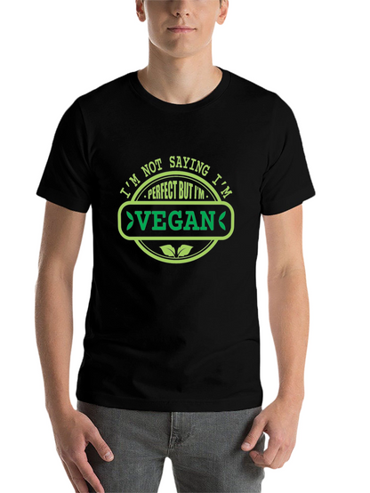 Im Not Saying Im Perfect Vegan T-Shirt