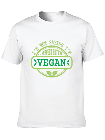 Im Not Saying Im Perfect Vegan T-Shirt