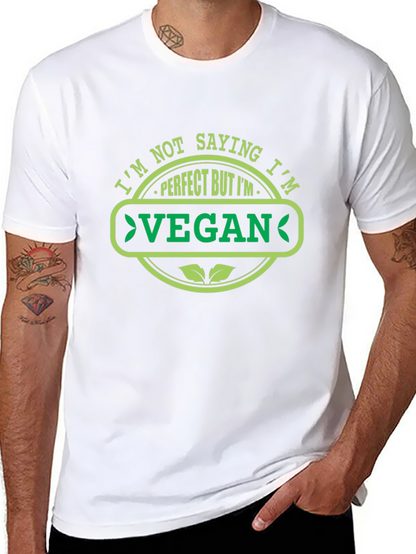 Im Not Saying Im Perfect Vegan T-Shirt