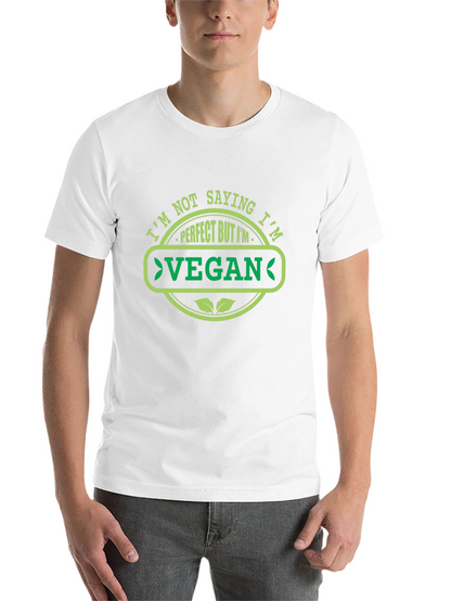 Im Not Saying Im Perfect Vegan T-Shirt