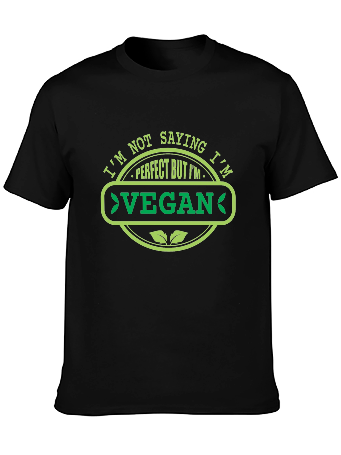 Im Not Saying Im Perfect Vegan T-Shirt