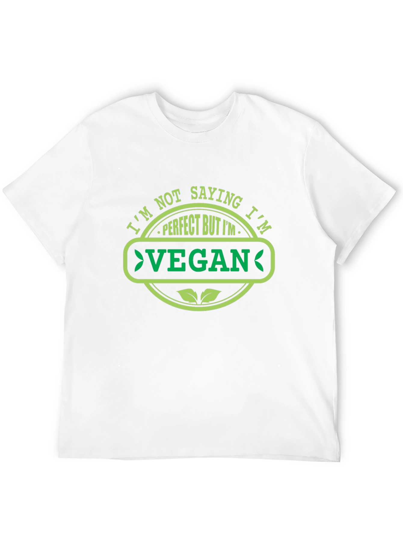 Im Not Saying Im Perfect Vegan T-Shirt