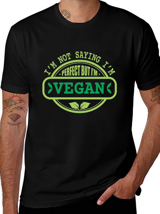 Im Not Saying Im Perfect Vegan T-Shirt