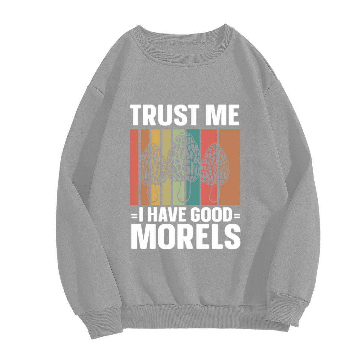 Trust Me I Have Good Morels Retro Mushroom Hunting Lover Crewneck Sweatshirt