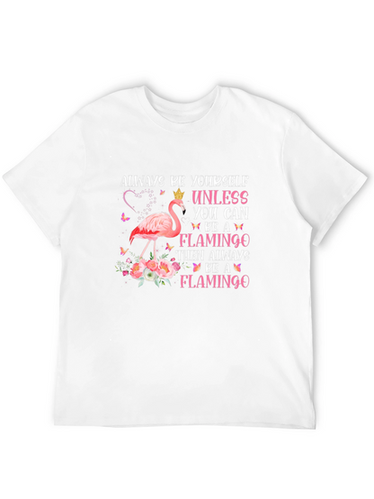 Always Be a Flamingo Graphic T-Shirt