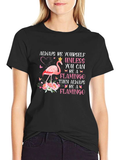 Always Be a Flamingo Graphic T-Shirt