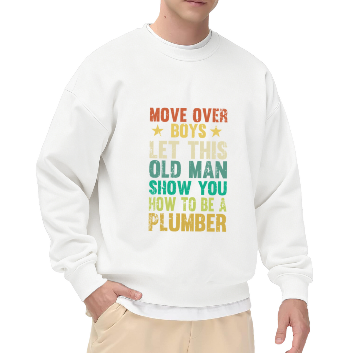 Move Over Boys Let This Old Man Show You How To Be A Plumber Unisex Crewneck Sweatshirt