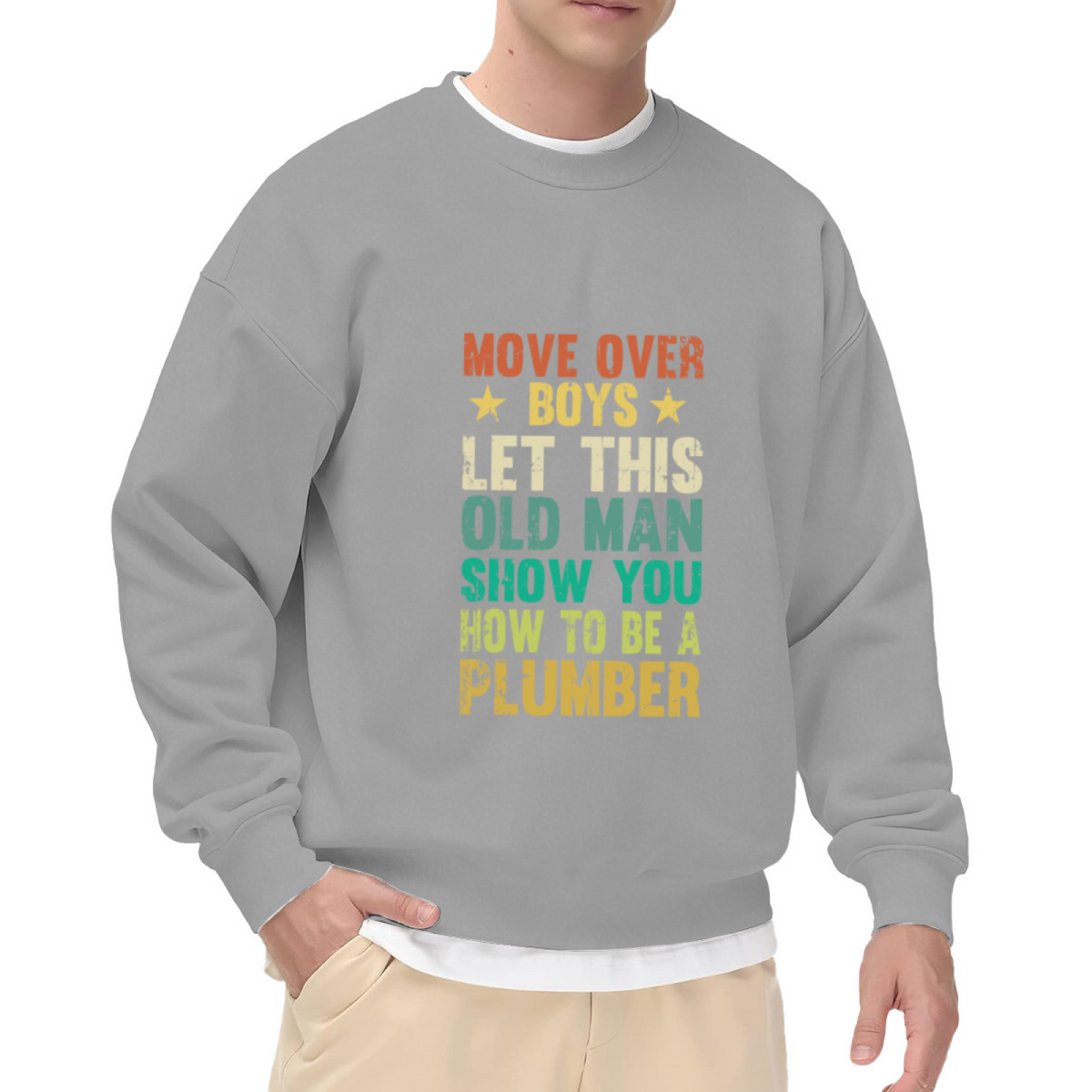 Move Over Boys Let This Old Man Show You How To Be A Plumber Unisex Crewneck Sweatshirt