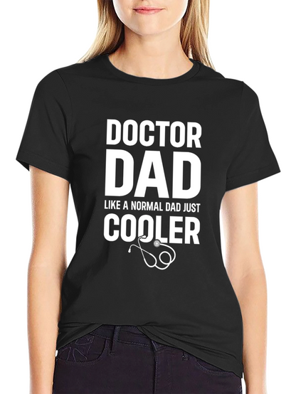 Doctor Dad T-Shirt - Cool Fathers Day Gift