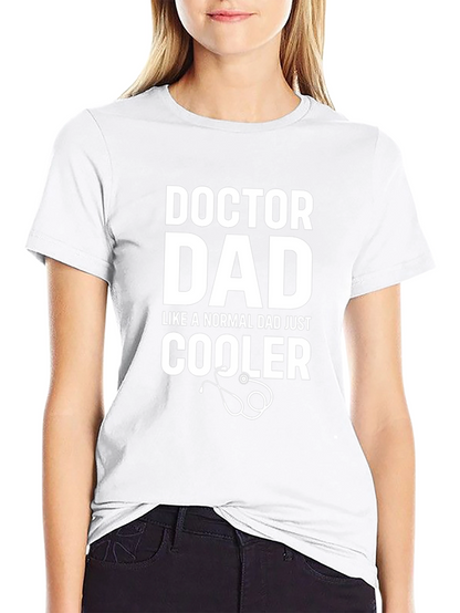 Doctor Dad T-Shirt - Cool Fathers Day Gift