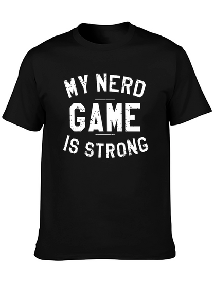 My Nerd Game Is Strong Graphic T-Shirt