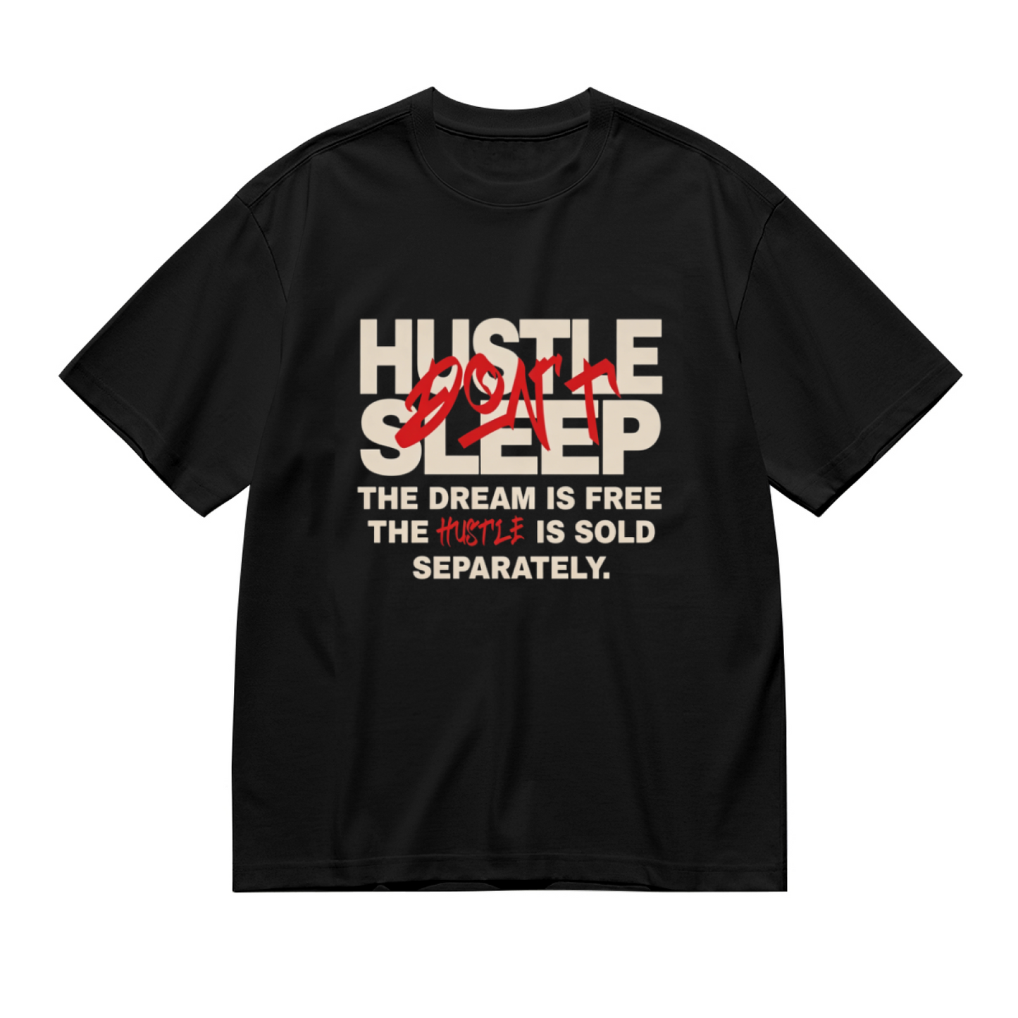 Hustle Don¡¯t Sleep Motivational Streetwear Tee
