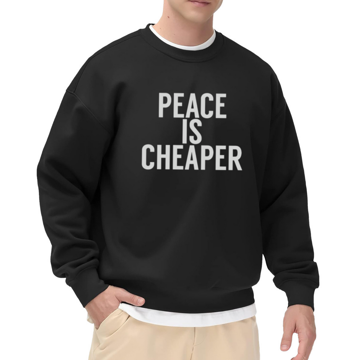 Peace Is Cheaper Statement Quote Crewneck Sweatshirt