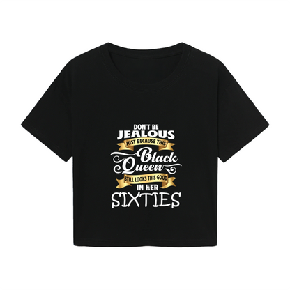 Don¡¯t Be Jealous Black Queen Sixties Black Crop Tee ¨C Confident Senior Lady Top