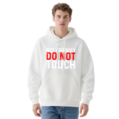 Not Friendly Do Not Touch Sarcastic Unisex Hoodie, Relaxed Wear