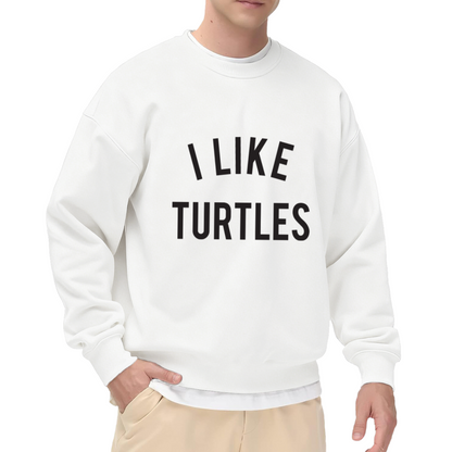 Simple I Like Turtles Cute Statement Crewneck Sweatshirt
