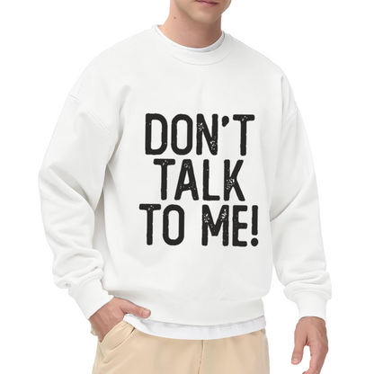 Don't Talk To Me Distressed Text Crewneck Sweatshirt Funny Introvert Quote Pullover