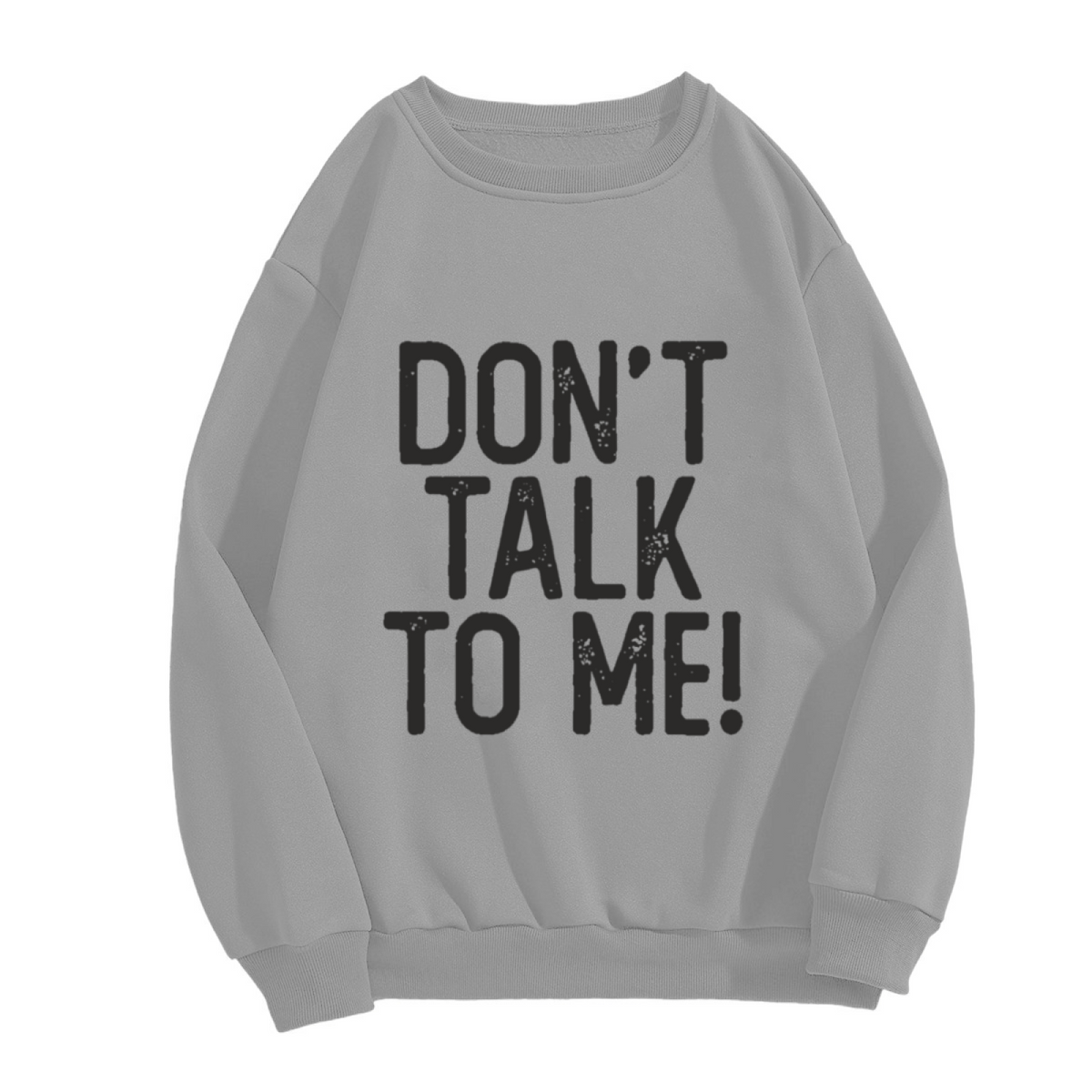 Don't Talk To Me Distressed Text Crewneck Sweatshirt Funny Introvert Quote Pullover
