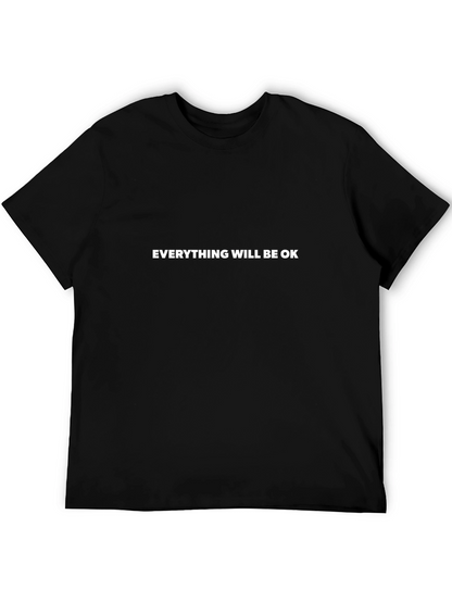 Everything Will Be OK - Black Comfort T-Shirt