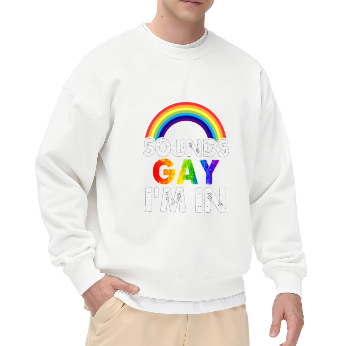 Sounds Gay I'm In Rainbow Pride Crewneck Sweatshirt, LGBTQ+ Support Graphic Casual Sweatshirt