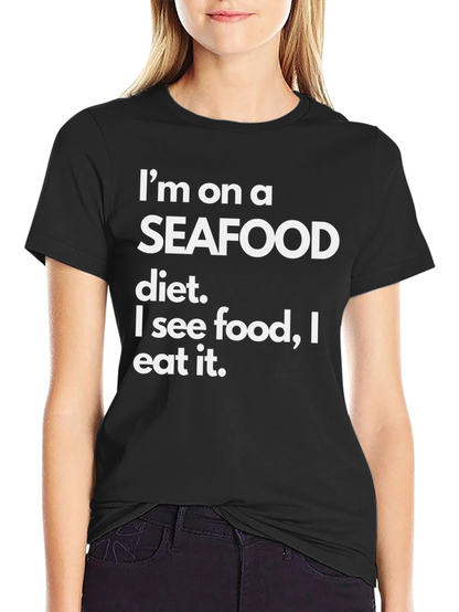 Seafood Diet Funny T-Shirt - Eat What You See!