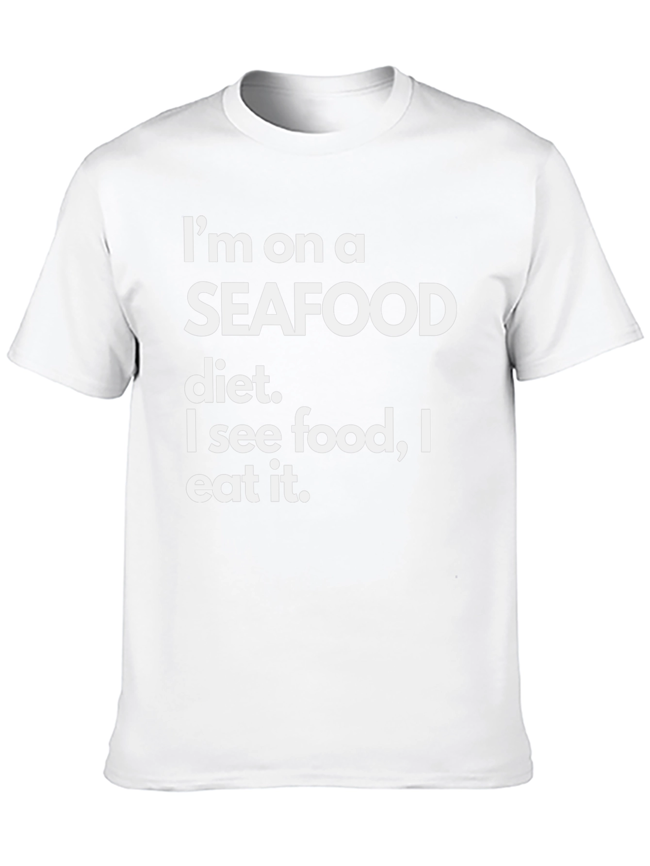 Seafood Diet Funny T-Shirt - Eat What You See!