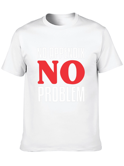 No Appendix No Problem T-Shirt